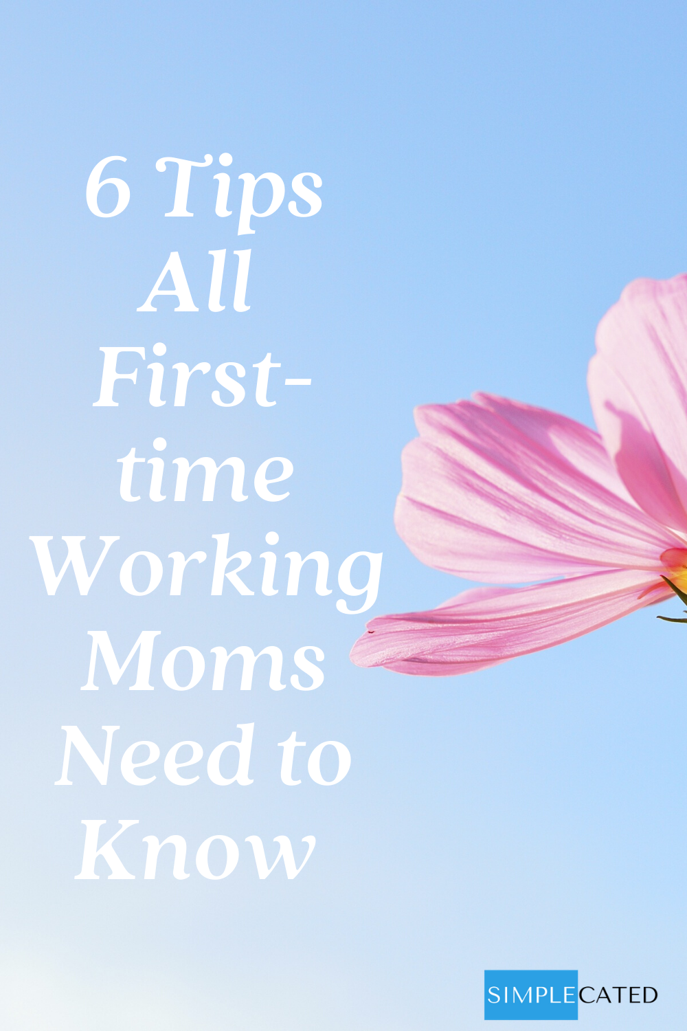 advice-for-first-time-working-moms-simplecated