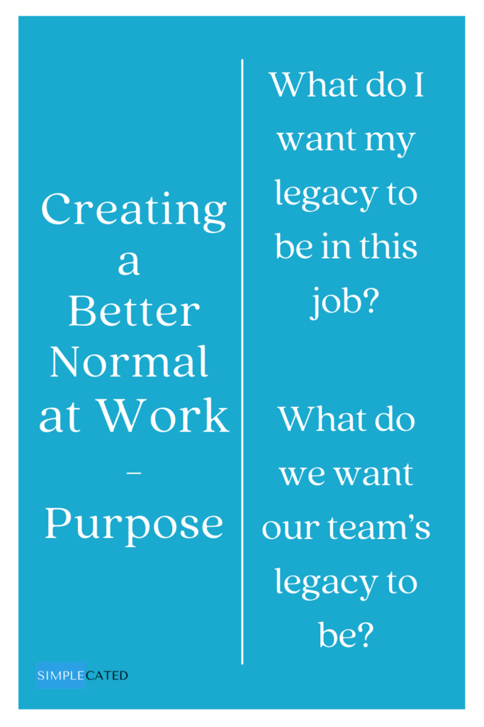 Creating a Better Normal at Work - Purpose
