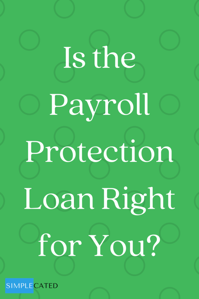 Is the Payroll Protection Loan Right for You?