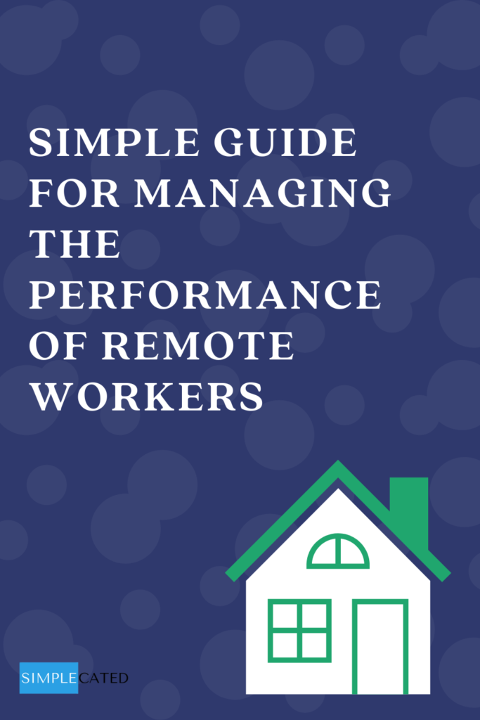 Managing the Performance of Remote Workers