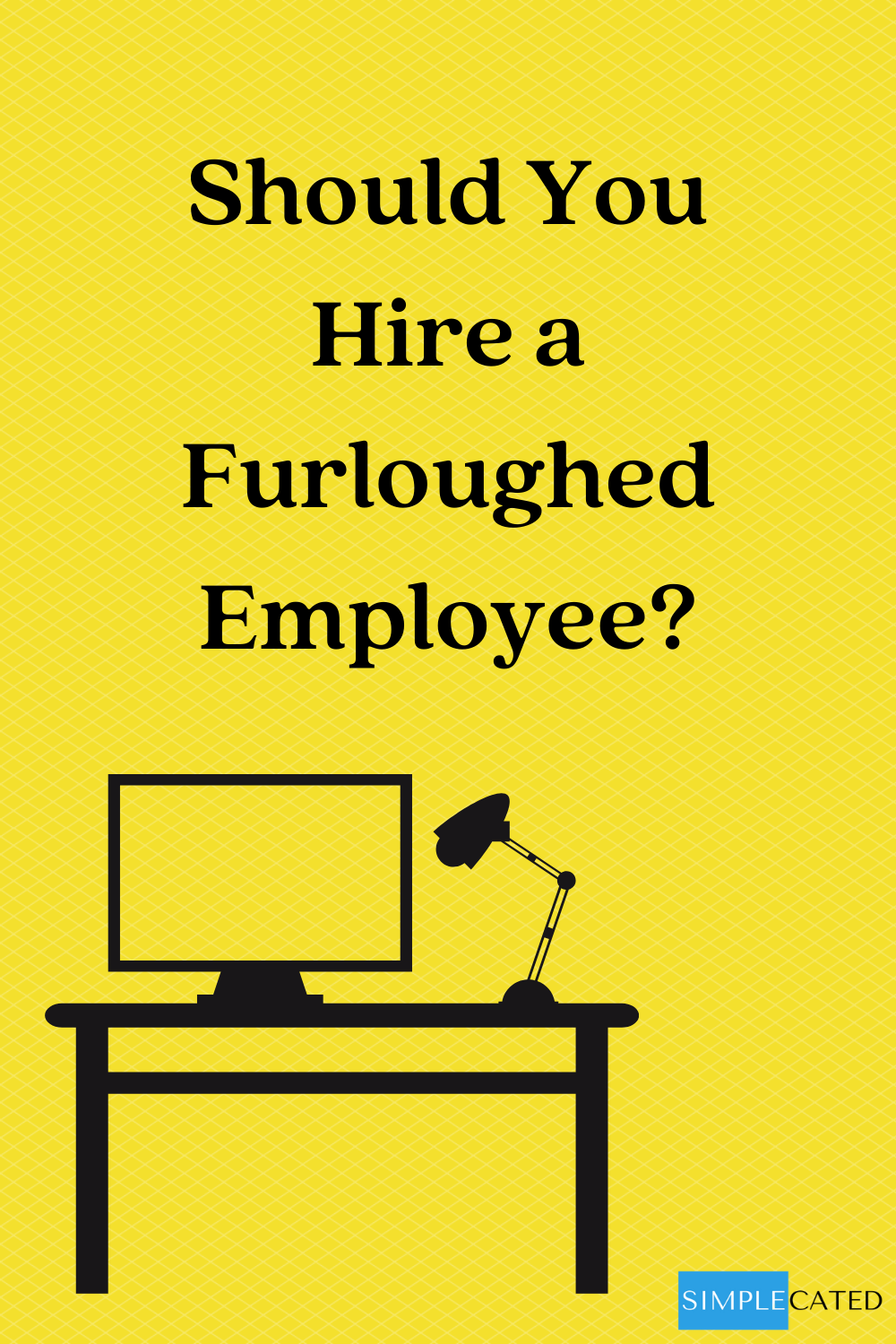 Should You Hire a Furloughed Employee?