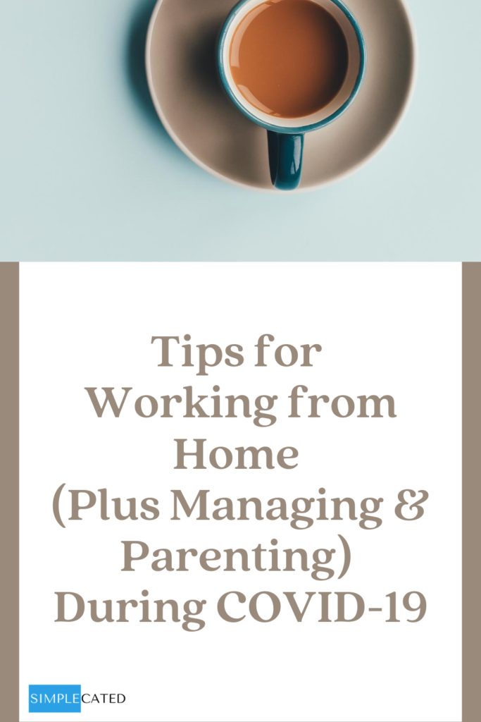 Tips for a manager or parent working from home during COVID-19
