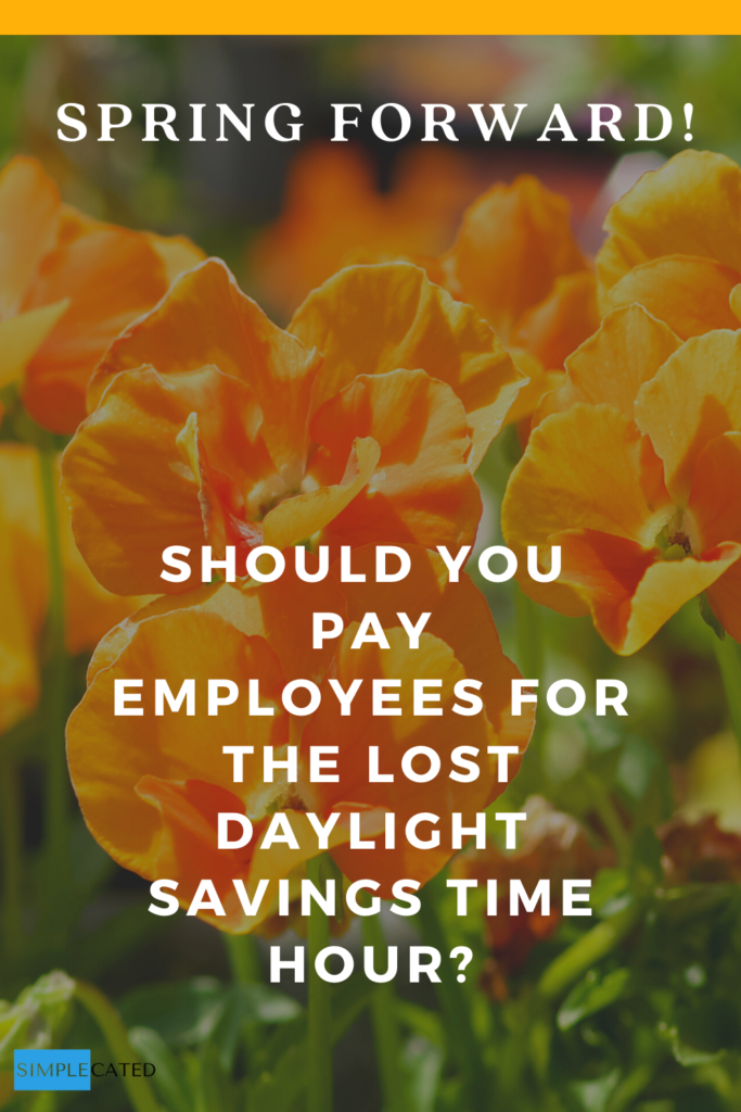 should you pay employees when losing an hour for daylight savings time change