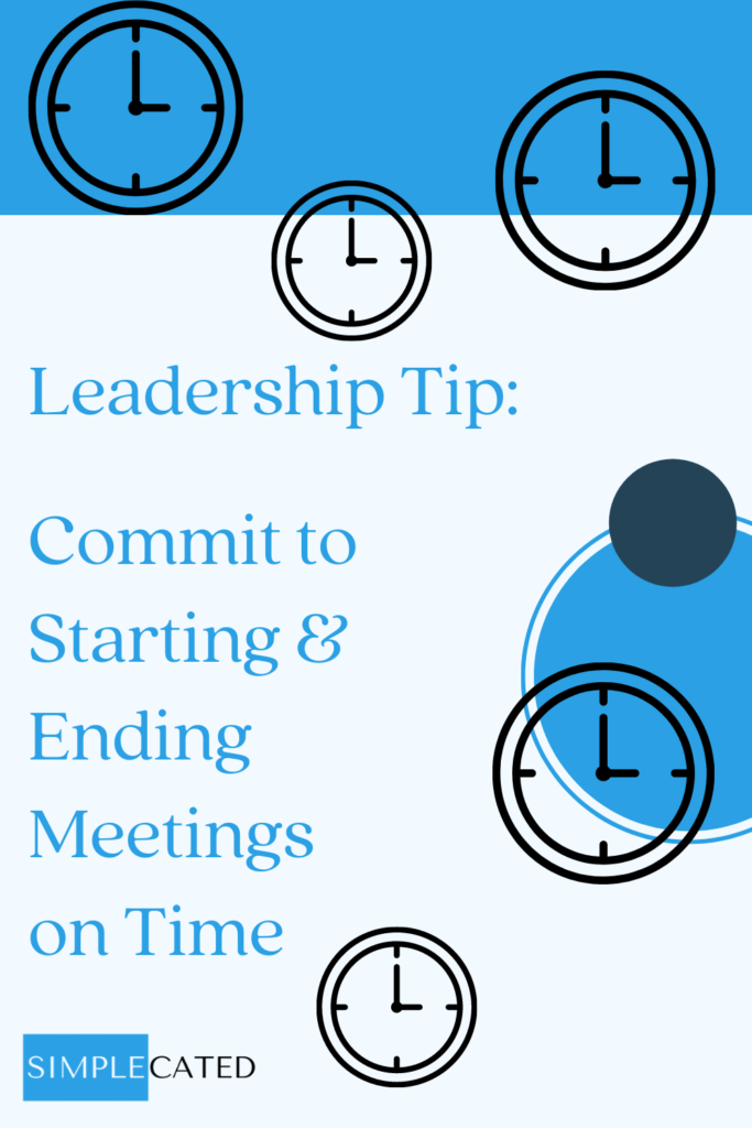 Leaders Should Start and End Meetings On Time