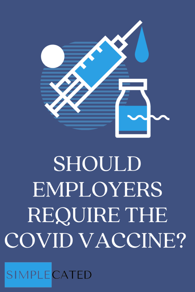 whether to require employees to get the covid vaccine