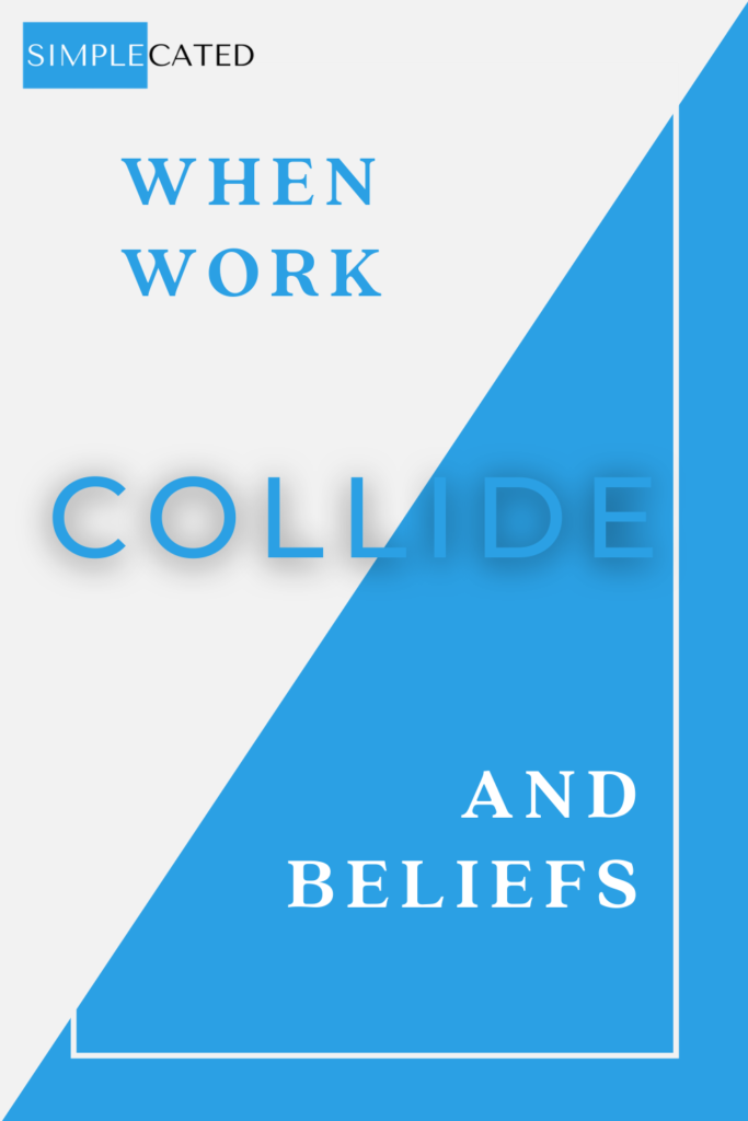 work can be stressful when work and beliefs collide